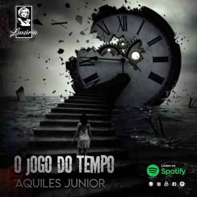 #10 - O Jogo do Tempo - Aquiles Junior