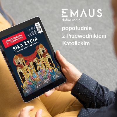 Popołudnie z Przewodnikiem Katolickim #21