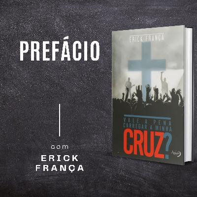 #01 - Prefácio e Apresentação | Vale a Pena Carregar a Minha Cruz?