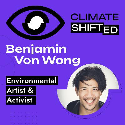 Creating Climate Art That Goes Viral: Benjamin Von Wong’s Cultural Hacking Playbook