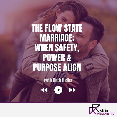 The Flow State Marriage: When Safety, Power & Purpose Align The Flow State Marriage: When Safety, Power & Purpose Align