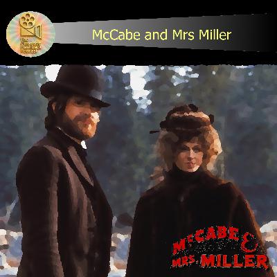 McCabe And Mrs Miller (1971) - Robert Altman - Cinematic Flashback Podcast