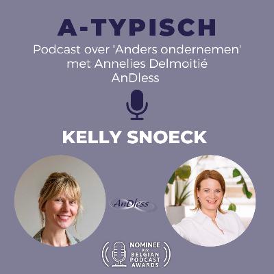 Afl. 99 A-typisch ondernemen: Kelly Snoeck - Maniola