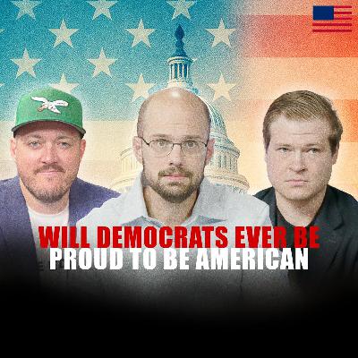 Will Democrats Ever Be Proud to be American Again? Will Democrats Ever Be Proud to be American Again?