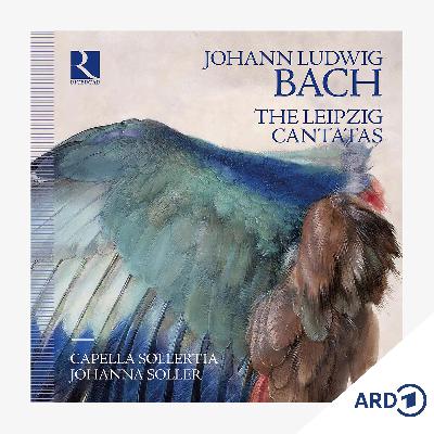 Album der Woche: Johann Ludwig Bach - Leipziger Kantaten