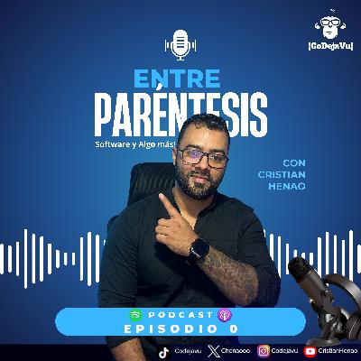 💻 Entre Paréntesis: Un Nuevo Espacio para Hablar de Software y algo Más 🎙️