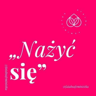 „Nażyć się” z Martą Iwanowską - Polkowską