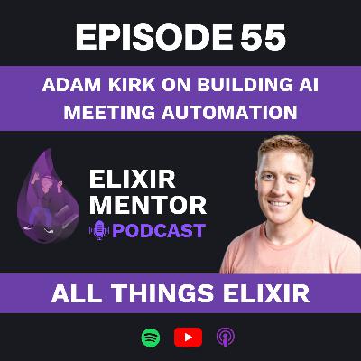 Adam Kirk on Building AI Meeting Automation