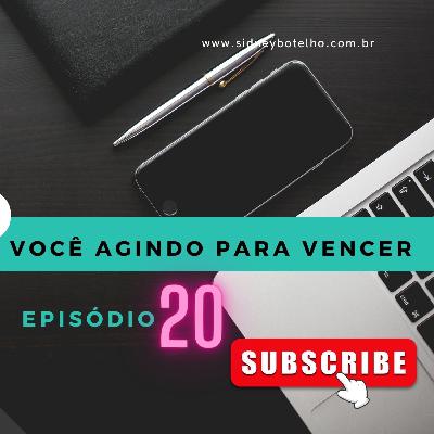 Podcast/Programa Sidney Botelho - VOCÊ AGINDO PARA VENCER - EP20:﻿