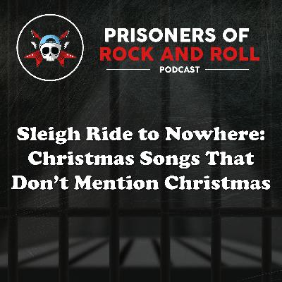 112 -- Sleigh Ride to Nowhere: Christmas Songs That Don't Mention Christmas 112 -- Sleigh Ride to Nowhere: Christmas Songs That Don't Mention Christmas