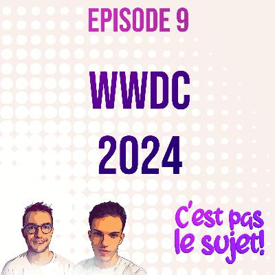 Spécial WWDC 2024: Cap sur Apple Intelligence - 3x09