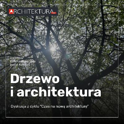 Drzewo i architektura. Czas na nowe podejście?