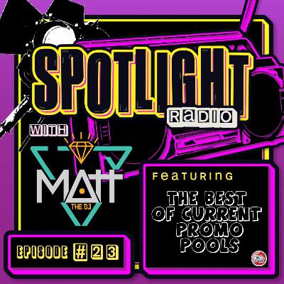 Spotlight Radio Episode 23 - Best Of Promo Pools Spotlight Radio Episode 23 - Best Of Promo Pools