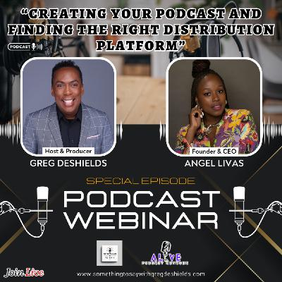 Podcast Webinar: Creating Your Podcast and Finding the Right Distribution Platform