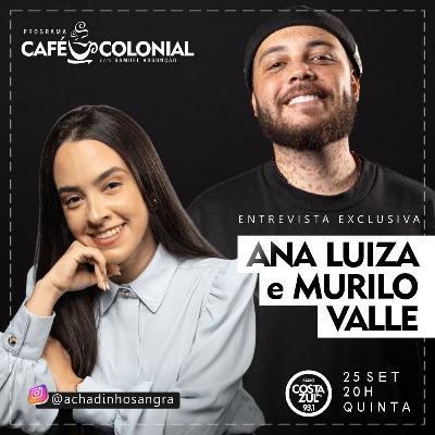 CAFÉ COLONIAL com ANA LUIZA (@achadinhosangra) e MURILO VALLE