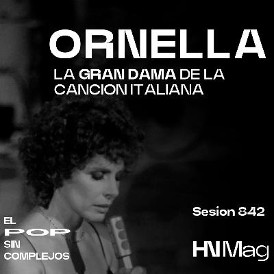 HNMag|T13|842| Ornella: La Gran Dama de la canción italiana