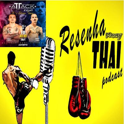 Resenha MuayThai #17 Fidelis X Lopes Attack Fight It's Show Time