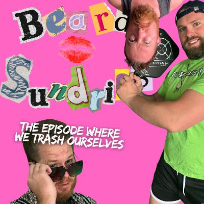 The Episode Where We Trash Ourselves