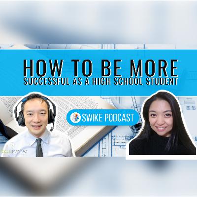 How to be more successful as a high school student | SIWIKE Podcast | Francesca Cadhit (FC-001)