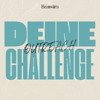 #169 Deine Challenge | Outreach | Leoni Alber