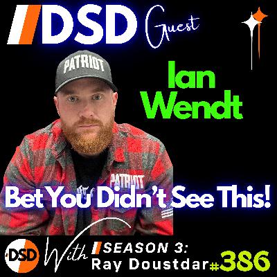 EP#386 | GUEST | Bet You Didn't See This: Ian Wendt on Truth, Propaganda & Patriotism EP#386 | GUEST | Bet You Didn't See This: Ian Wendt on Truth, Propaganda & Patriotism