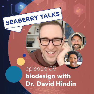 Biodesign with Dr. David Hindin