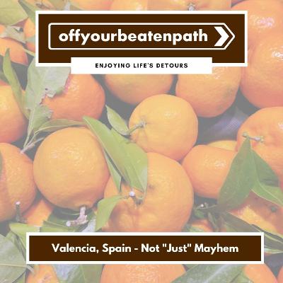 Valencia, Spain - Not "Just" Mayhem Valencia, Spain - Not "Just" Mayhem