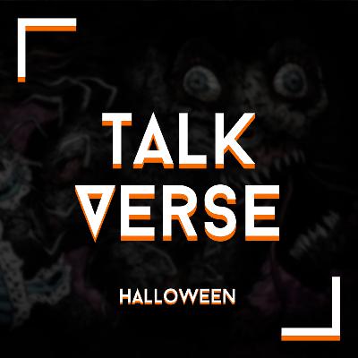 HALLOWEEN - Episódio Especial de Terror - Talkverse Podcast HALLOWEEN - Episódio Especial de Terror - Talkverse Podcast