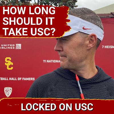 When It Comes To USC Football I Have Two Questions: How Long Should It Take?? When It Comes To USC Football I Have Two Questions: How Long Should It Take??