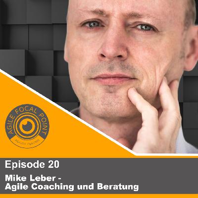 Episode #20 – Mike Leber – Agile Coaching und Beratung