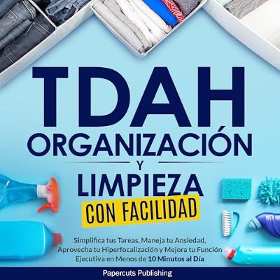 TDAH Organización y Limpieza con Facilidad (Audiolibro) | Prueba Gratis