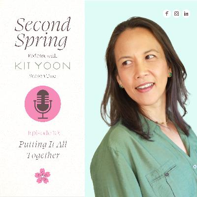 S2EP10: Putting It All Together with Kit Yoon