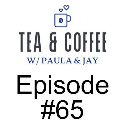 Tea & Coffee w/ Paula & Jay | Episode #65 | Brittany Tea & Coffee w/ Paula & Jay | Episode #65 | Brittany