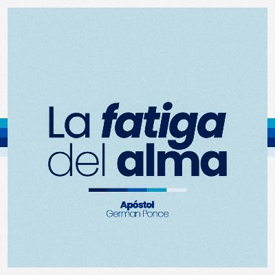 La Fatiga del Alma