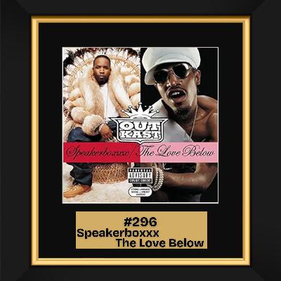 #296 - Speakerboxxx/The Love Below by OutKast (2003)