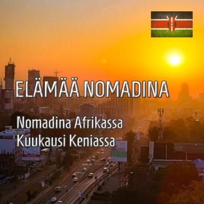 Nomadina Afrikassa - Kuukausi Keniassa (osa2)