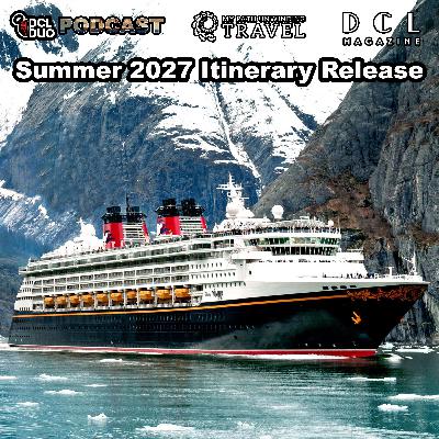 Ep. 627 - Live Bonus Show - Disney Cruise Line Drops Summer 2027 Itineraries: Here’s What You Need to Know Ep. 627 - Live Bonus Show - Disney Cruise Line Drops Summer 2027 Itineraries: Here’s What You Need to Know