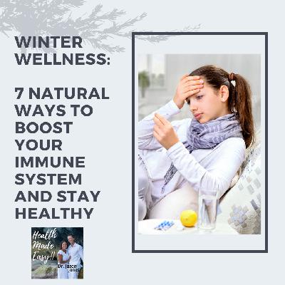 Natural Immune Boosters: How to Stay Healthy This Winter with Dr. Jason Jones
