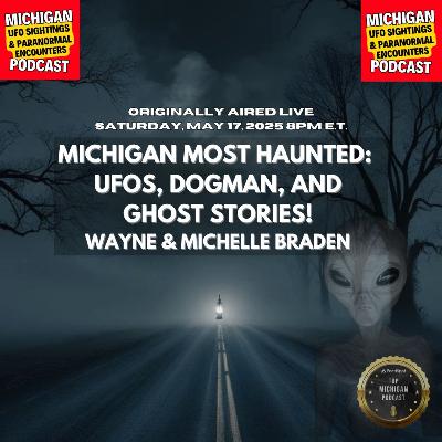Episode 129 - Michigan's Most Haunted UFOs, Dogman, & Ghost Stories | Paranormal Mysteries