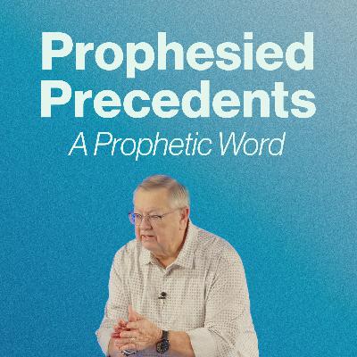Prophesied Precedents (A Prophetic Word) | Tim Sheets Prophesied Precedents (A Prophetic Word) | Tim Sheets