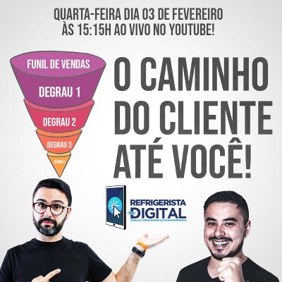 #9 O CAMINHO DO CLIENTE ATÉ VOCÊ - FUNIL DE VENDAS | PODCAST REFRIGERISTA DIGITAL #9 O CAMINHO DO CLIENTE ATÉ VOCÊ - FUNIL DE VENDAS | PODCAST REFRIGERISTA DIGITAL