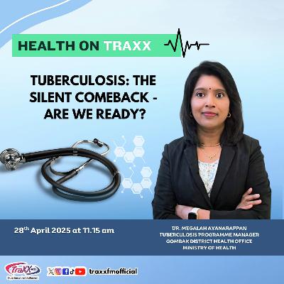 TUBERCULOSIS: THE SILENT COMEBACK - ARE WE READY?