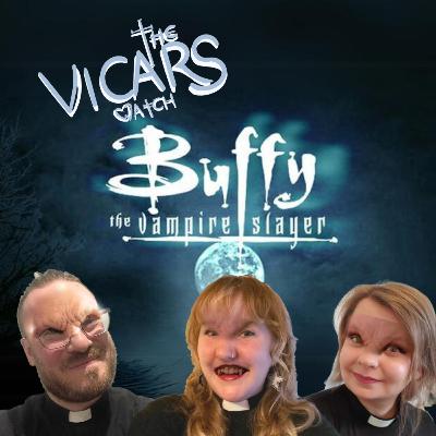 68: The Vicars Watch....Buffy (uurgh arrgh)