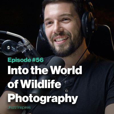 Ep 56 - Into the World of Wildlife Photography | with Rémi Vacher