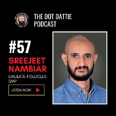 Dot Dattie Podcast #57 - Sreejeet Nambiar - Emulate Follicles SMP