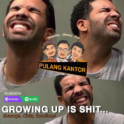 #PULANGKANTOR EPS. Growing Up #PULANGKANTOR EPS. Growing Up