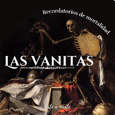 El arte que nos confronta con la muerte - Hablemos de las vanitas