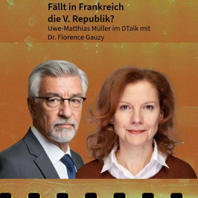 Fällt in Frankreich die V. Republik? DTalk Dr. Florence Gauzy
