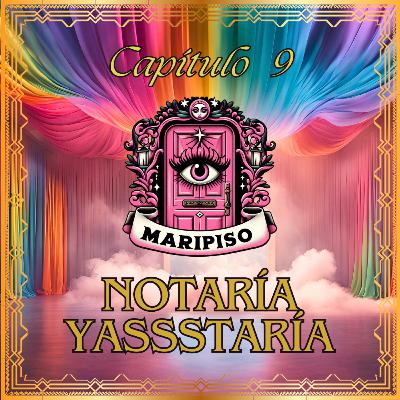 T5 Capítulo 9: Notaría Yassstaría