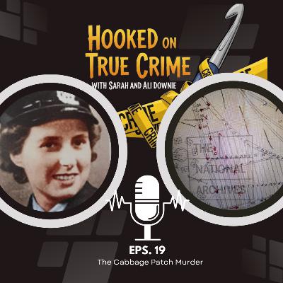 Episode 19: Memorial Murderers (11) - The Cabbage Patch Murder
